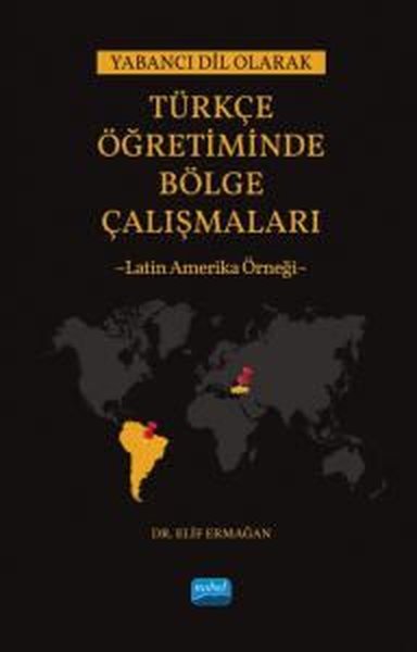 Yabancı Dil Olarak Türkçe Öğretiminde Bölge Çalışmaları: Latin Amerika Örneği - Nobel Akademik Yayıncılık - Image 1