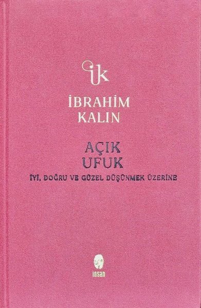 Açık Ufuk - İyi, Doğru ve Güzel Düşünmek Üzerine - Bez Ciltli - İnsan Yayınları - Image 1