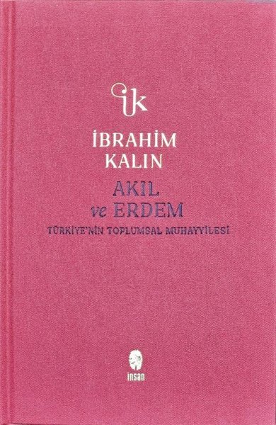 Akıl ve Erdem - Türkiye'nin Toplumsal Muhayyilesi - Bez Ciltli - İnsan Yayınları - Image 1