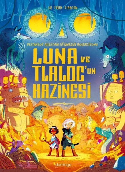 Luna ve Tlaloc’un Hazinesi: Destansoy Ailesi'nin Efsaneler Koleksiyonu 5 - Domingo Yayınevi - Image 1