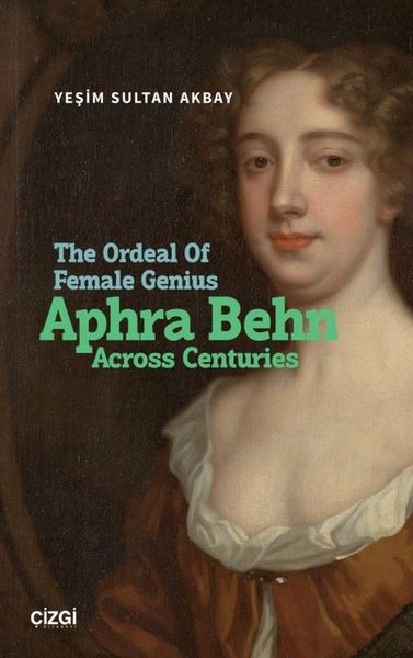 The Ordeal Of Female Genius: Aphra Behn Across Centuries - Çizgi Kitabevi - Image 1