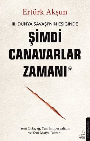 3. Dünya Savaşı'nın Eşiğinde Şimdi Canavarlar Zamanı  -Yeni Ortaçağ Yeni Emperyalizm ve Yeni Mafya - Destek Yayınları - Image 1