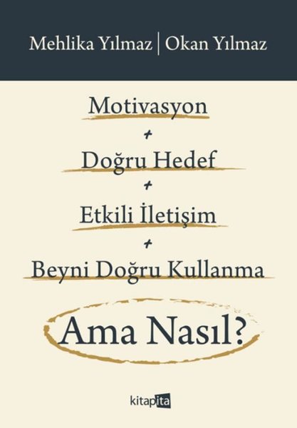 Motivasyon + Doğru Hedef + Etkili İletişim + Beyni Doğru Kullanma Ama Nasıl? - Kitapita - Image 1