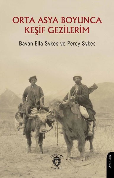 Orta Asya Boyunca Keşif Gezilerim - Dorlion Yayınevi - Image 1