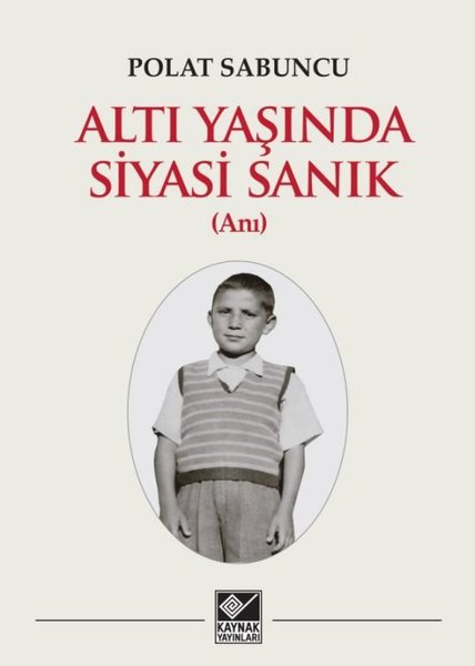Altı Yaşında Siyasi Sanık - Kaynak Yayınları - Image 1