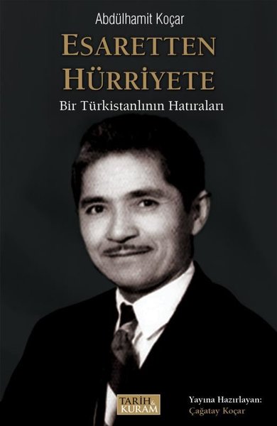 Esaretten Hürriyete - Bir Türkistanlının Hatıraları - Tarih&Kuram - Image 1