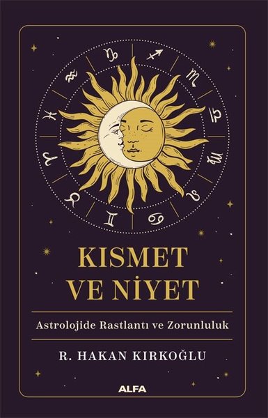 Kısmet ve Niyet - Astrolojide Rastlantı ve Zorunluluk - Alfa Yayıncılık - Image 1