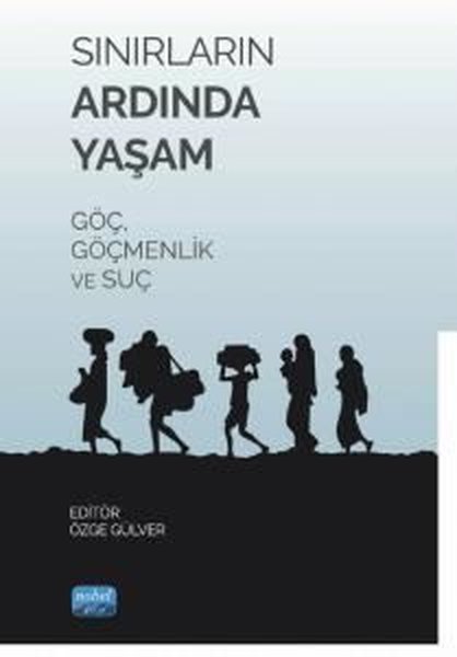 Sınırların Ardında Yaşam - Göç Göçmenlik ve Suç - Nobel Akademik Yayıncılık - Image 1