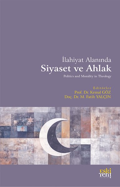 İlahiyat Alanında Siyaset ve Ahlak - Eskiyeni Yayınları - Image 1