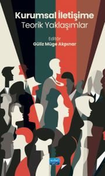 Kurumsal İletişime Teorik Yaklaşımlar - Nobel Akademik Yayıncılık - Image 1