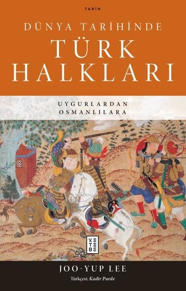 Dünya Tarihinde Türk Halkları - Uygurlardan Osmanlılara - Ketebe - Image 1