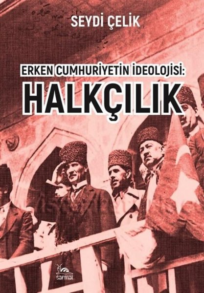 Erken Cumhuriyetin İdeolojisi: Halkçılık - Sarmal Kitabevi - Image 1