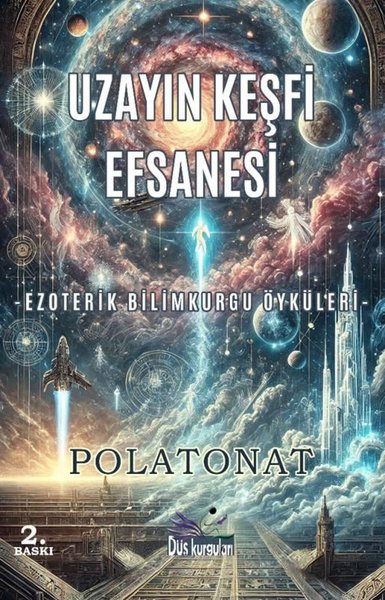 Uzayın Keşfi Efsanesi - Ezoterik Bilimkurgu Öyküleri - Düş Kurguları Yayınları - Image 1