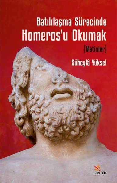 Batılılaşma Sürecinde Homeros'u Okumak (Metinler) - Kriter - Image 1
