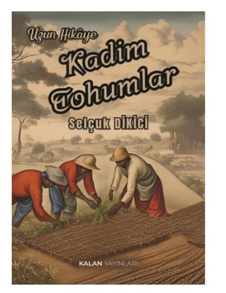 Kadim Tohumlar - Uzun Hikaye - Kalan Yayınları - Image 1