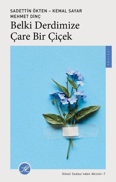Belki Derdimize Çare Bir Çiçek - Gönül Sadası'ndan Akisler 7 - TK Yayınları - Image 1