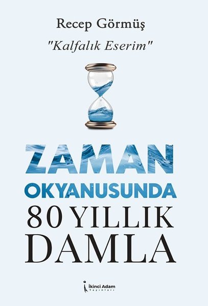 Zaman Okyanusunda 80 Yıllık Damla - İkinci Adam Yayınları - Image 1