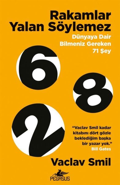 Rakamlar Yalan Söylemez - Dünyaya Dair Bilmeniz Gereken 71 Şey - Pegasus Yayınevi - Image 1