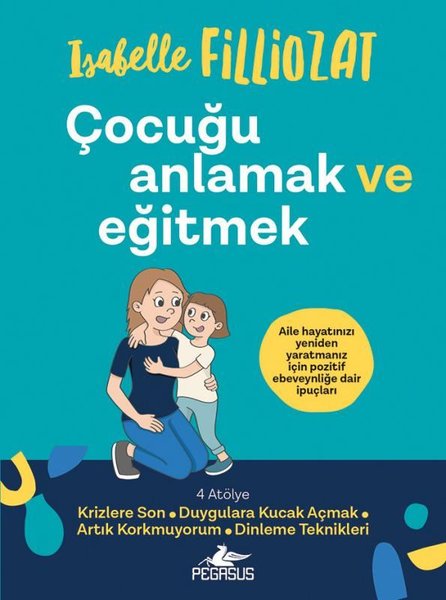Çocuğu Anlamak ve Eğitmek - Pegasus Yayınevi - Image 1