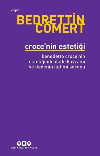 Croce'nin Estetiği - Bendetto Croce'nin Estetiğinde İfade Kavramı ve İfadenin İletimi Sorunu - Yapı Kredi Yayınları - Image 1
