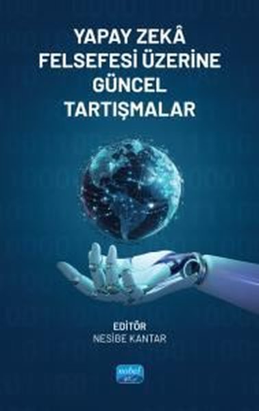 Yapay Zeka Felsefesi Üzerine Güncel Tartışmalar - Nobel Akademik Yayıncılık - Image 1