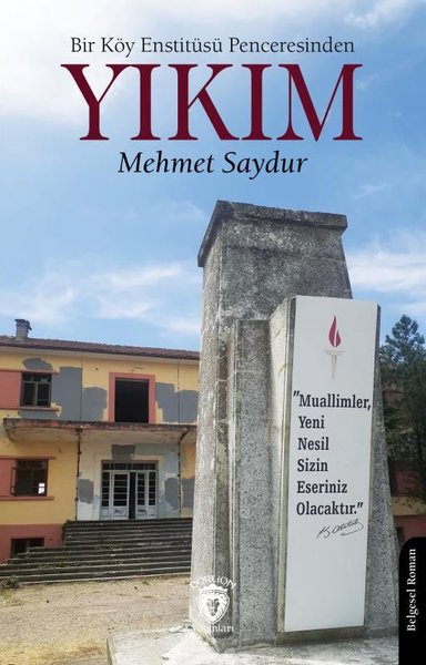 Bir Köy Enstitüsü Penceresinden Yıkım - Dorlion Yayınevi - Image 1