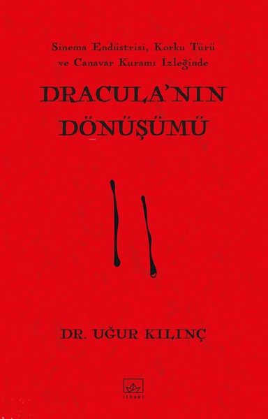 Dracula'nın Dönüşümü - Sinem Endüstrisi Korku Türü ve Canavar Kuramı İzleğinde - İthaki Yayınları - Image 1