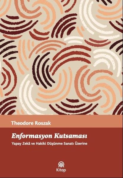 Enformasyon Kutsaması - Yapay Zeka ve Hakiki Düşünme Sanatı Üzerine - AA Kitap - Image 1