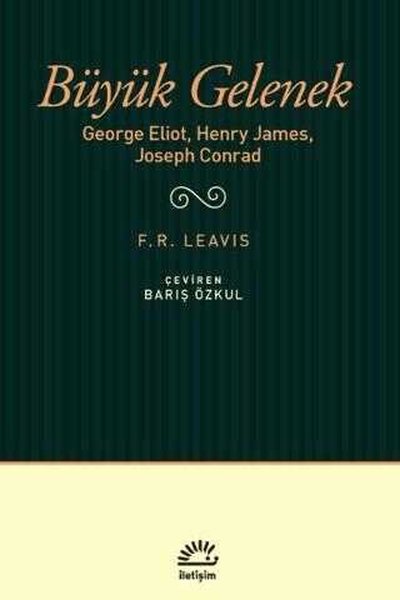Büyük Gelenek: George Eliot Henry James Joseph Conrad - İletişim Yayınları - Image 1