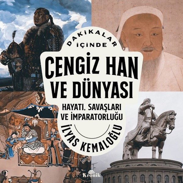 Dakikalar İçinde Cengiz Han ve Dünyası - Hayatı Savaşları ve İmparatorluğu - Kronik Kitap - Image 1