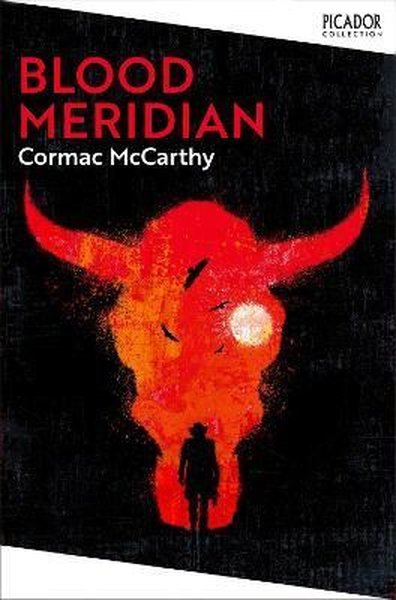 Picador Blood Meridian: Or the Evening Redness in the West