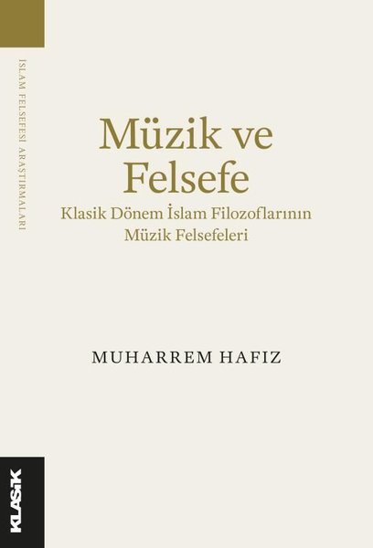 Müzik ve Felsefe - Klasik Dönem İslam Filozoflarının Müzik Felsefeleri