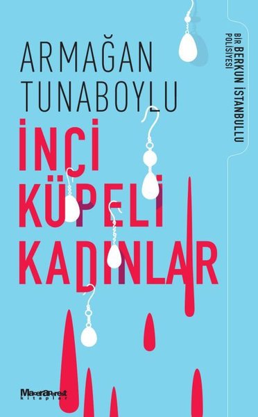 İnci Küpeli Kadınlar - Bir Berkun İstanbullu Polisiyesi