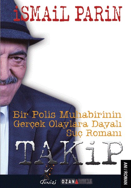 Takip - Bir Polis Muhabirinin Gerçek Olaylara Dayalı Suç Romanı